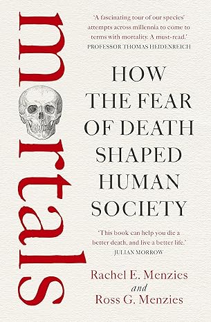 Mortals - How the fear of death shaped human society book cover